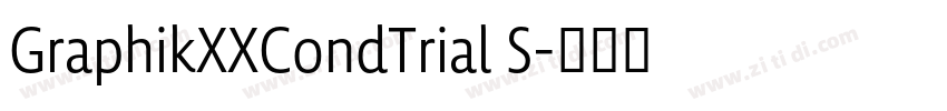 GraphikXXCondTrial S字体转换 GraphikXXCondTrial S字体转换